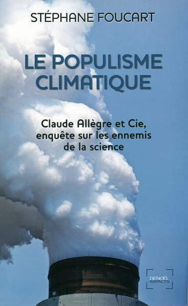 POPULISME CLIMATIQUE (CLAUDE ALLEGRE ET CIE, ENQUETE SUR LES