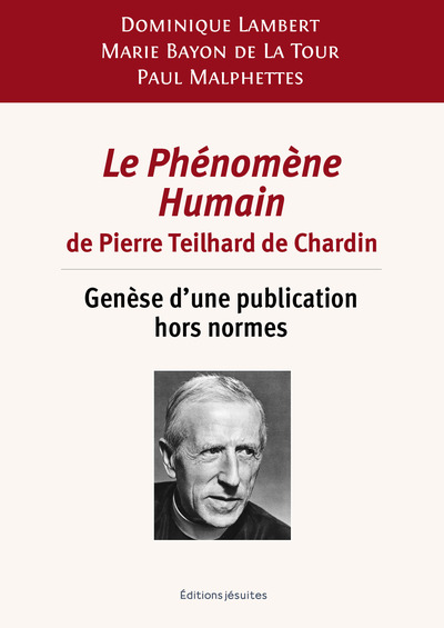 PHENOMENE HUMAIN DE PIERRE TEILHARD DE CHARDIN - GENESE D UNE PUBLICATIO