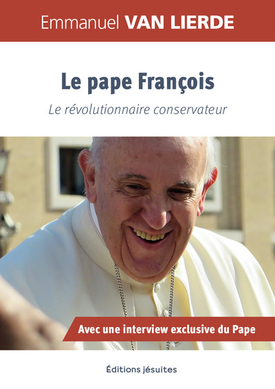 PAPE FRANCOIS - LE REVOLUTIONNAIRE CONSERVATEUR