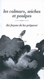 CALMARS,SEICHES ET POULPES,DIX FACONS...