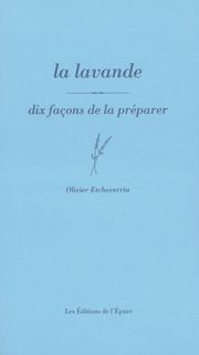 LAVANDE, DIX FACONS...