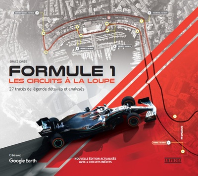 FORMULE 1 - LES CIRCUITS A LA LOUPE - NOUVELLE EDITION AUGMENTEE