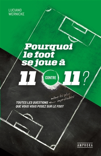 POURQUOI LE FOOT SE JOUE A 11 CONTRE 11 ?