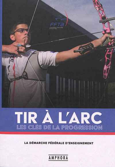 TIR A L´ ARC ,LES CLES DE LA PROGRESSION