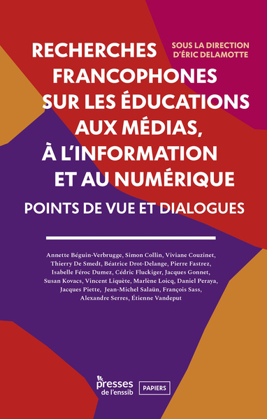 RECHERCHES FRANCOPHONES SUR LES EDUCATIONS AUX MEDIAS, A L´INFORMATION ET AU NUMERIQUE - POINTS DE V