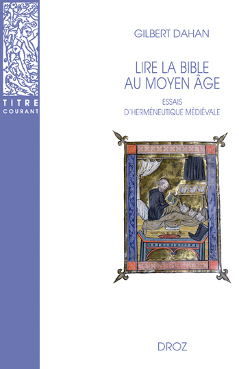 LIRE LA BIBLE AU MOYEN-AGE : ESSAIS D´HERMENEUTIQUE MEDIEVALE