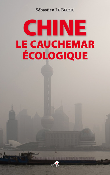 CHINE,LE CAUCHEMAR ECOLOGIQUE
