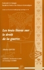 TROIS LIVRES SUR LE DROIT DE LA GUERRE
