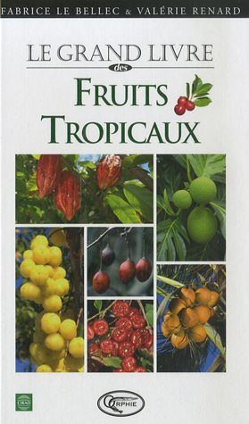 GRAND LIVRE DES FRUITS TROPICAUX - NOUVELLE EDITION