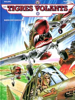 TIGRES VOLANTS - RAIDS SUR RANGOON - TOME 1