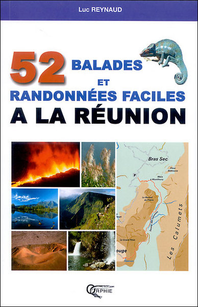 52 BALADES ET RANDONNEES FACILES A LA REUNION