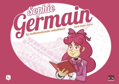 SOPHIE GERMAIN - LA MATHEMATICIENNE AUTODIDACTE