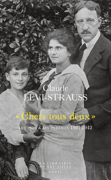 "CHERS TOUS DEUX". LETTRES A SES PARENTS (1931-1942)