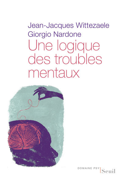 LOGIQUE DES TROUBLES MENTAUX. LE DIAGNOSTIC OPERATOIRE SYSTEMIQUE ET STRATEGIQUE