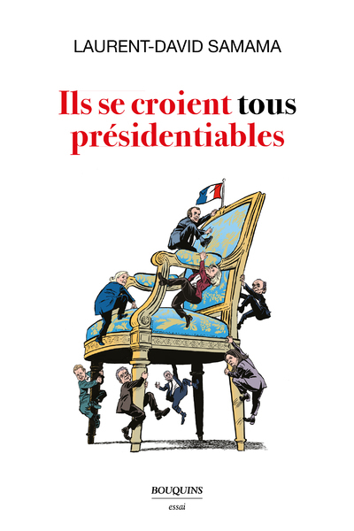 ILS SE CROIENT TOUS PRESIDENTIABLES