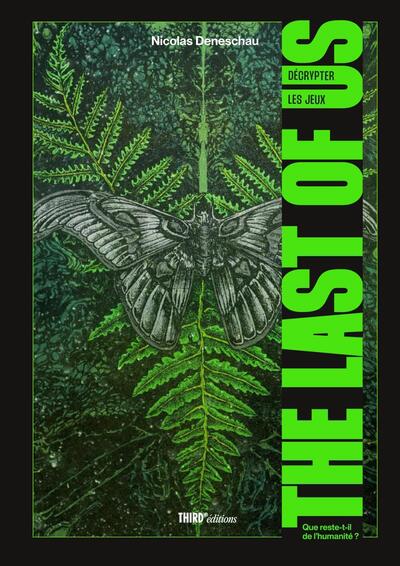 DECRYPTER LES JEUX THE LAST OF US - QUE RESTE-T-IL DE L´HUMANITE ? - EDITION 10EME ANNIVERSAIRE