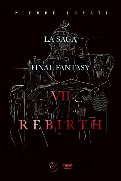 LA SAGA FINAL FANTASY VII REBIRTH