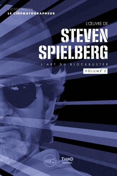 L´OEUVRE DE STEVEN SPIELBERG VOLUME 2 - L´ART DU BLOCKBUSTER