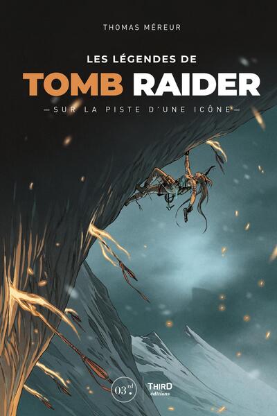 LES LEGENDES DE TOMB RAIDER - SUR LA PISTE D´UNE ICONE