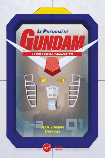 PHENOMENE GUNDAM - LE COLOSSE DE L´ANIMATION