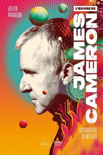 L´OEUVRE DE JAMES CAMERON - EXPLORATEUR DE MYTHES