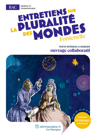 ENTRETIENS SUR LA PLURALITE DES MONDES - UVRE AU PROGRAMME DU BAC - TEXTE INTEGRAL ET DOSSIER PEDAGO
