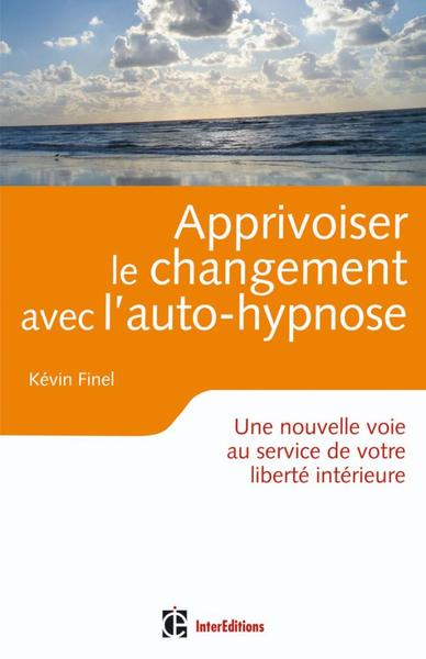 APPRIVOISER LE CHANGEMENT AVEC L´AUTO-HYPNOSE