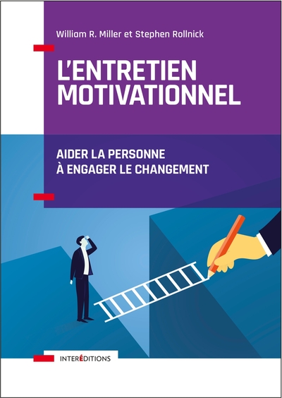 L´ENTRETIEN MOTIVATIONNEL - 2E ED. - AIDER LA PERSONNE A ENGAGER LE CHANGEM