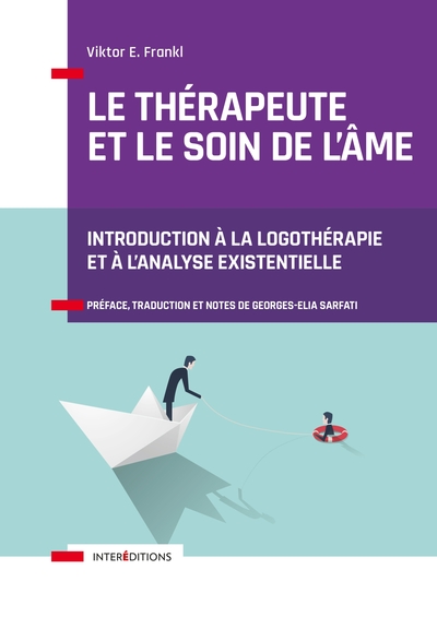 THERAPEUTE ET LE SOIN DE L´AME - INTRODUCTION A L´ANALYSE EXISTENTIELLE - INTRODUCTION A LA LOGOT