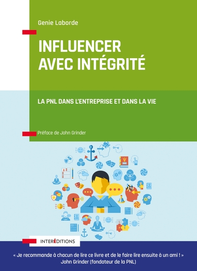 INFLUENCER AVEC INTEGRITE - LA PNL DANS L´ENTREPRISE ET DANS SA VIE