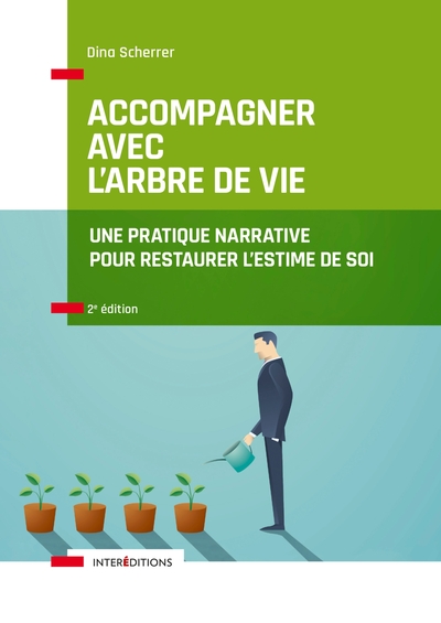 ACCOMPAGNER AVEC L´ARBRE DE VIE - 2E ED. - UNE PRATIQUE NARRATIVE POUR REST