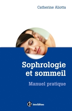 SOPHROLOGIE ET SOMMEIL - MANUEL PRATIQUE