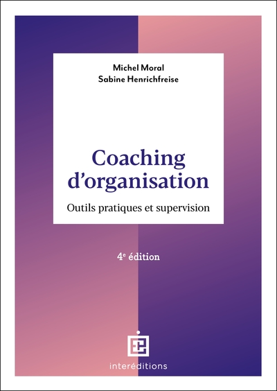 COACHING D´ORGANISATION - 4E ED. - OUTILS ET PRATIQUES