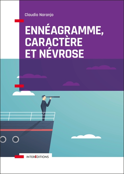 ENNEAGRAMME, CARACTERE ET NEVROSE - STRUCTURE PSYCHOLOGIQUE DES ENNEATYPES