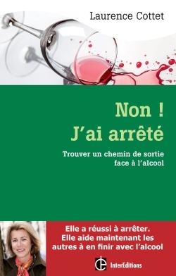 NON ! J´AI ARRETE - TROUVER UN CHEMIN DE SORTIE FACE A L´ALCOOL AVEC LA METHODE H3D
