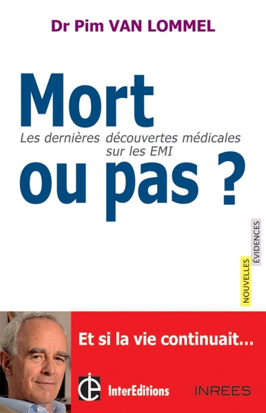 MORT OU PAS ? - LES DERNIERES DECOUVERTES MEDICALES SUR LES EMI