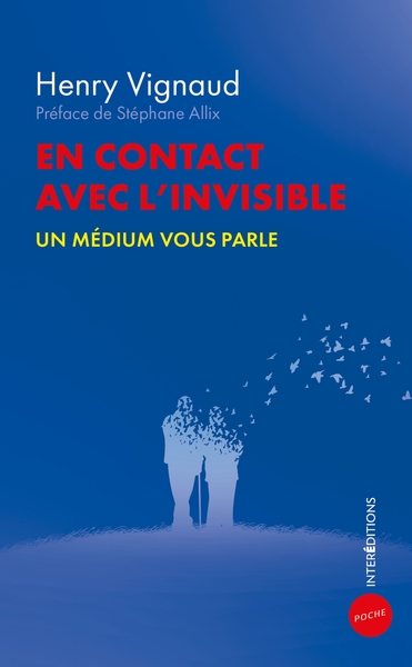 EN CONTACT AVEC L´INVISIBLE 2E ED. - UN MEDIUM VOUS PARLE