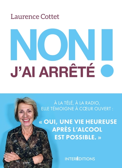 NON ! J´AI ARRETE - 3E ED. - TROUVER UN CHEMIN DE SORTIE FACE A L´ALCOOL