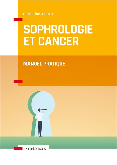 SOPHROLOGIE ET CANCER - MANUEL PRATIQUE