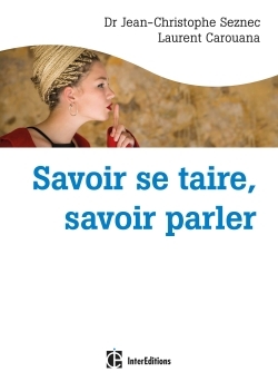 SAVOIR SE TAIRE, SAVOIR PARLER