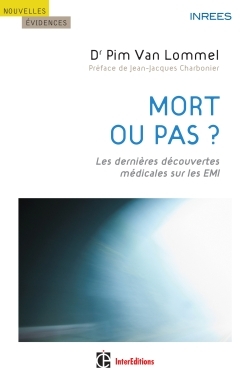MORT OU PAS ? - 2E ED. - LES DERNIERES DECOUVERTES MEDICALES SUR LES EMI
