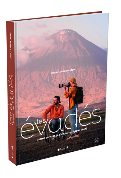 LES EVADES - CARNET DE VOYAGE D´UN PARAPLEGIQUE LIBERE