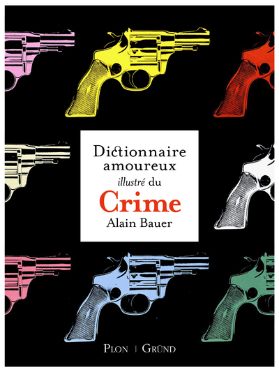 DICTIONNAIRE AMOUREUX ILLUSTRE DU CRIME