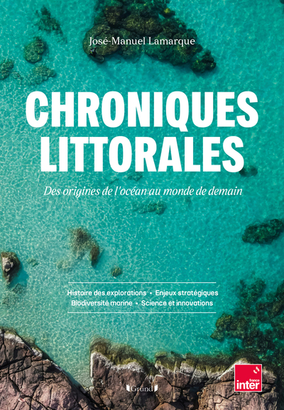 CHRONIQUES LITTORALES - DES ORIGINES DE L´OCEAN AU MONDE DE DEMAIN