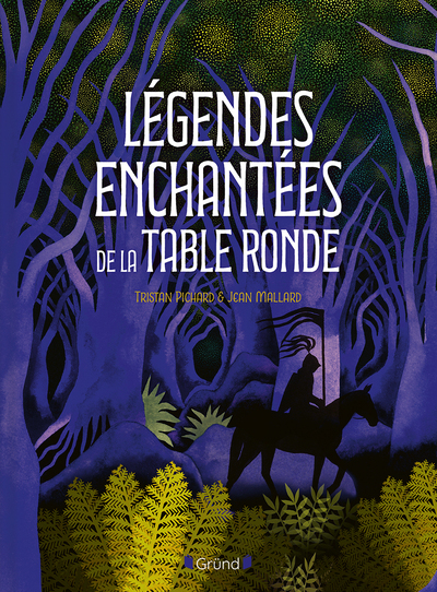 LEGENDES ENCHANTEES DE LA TABLE RONDE