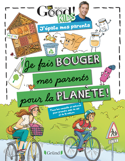 DR GOOD ! KIDS - J´EPATE MES PARENTS - JE FAIS BOUGER MES PARENTS POUR LA PLANETE