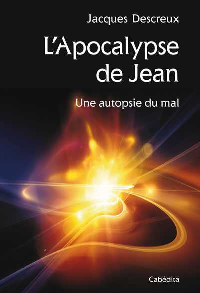 L´APOCALYPSE DE JEAN - UNE AUTOPSIE DU MAL