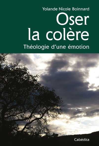 OSER LA COLERE, THEOLOGIE D´UNE EMOTION