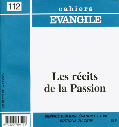 RECITS DE LA PASSION CAHIER EVANGILE NUMERO 112