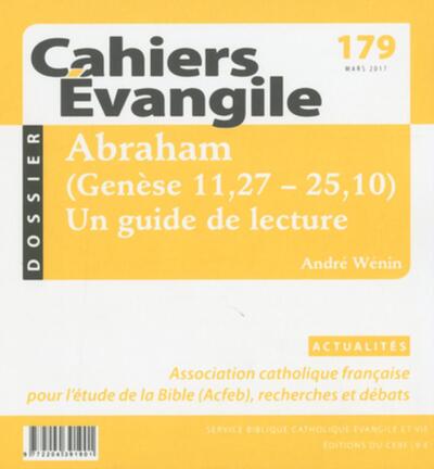 CAHIERS EVANGILE - NUMERO 179 ABRAHAM (GENESE 11,27-25,10)